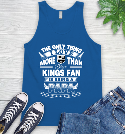 NHL The Only Thing I Love More Than Being A Los Angeles Kings Fan Is Being A Papa Hockey Tank Top 4