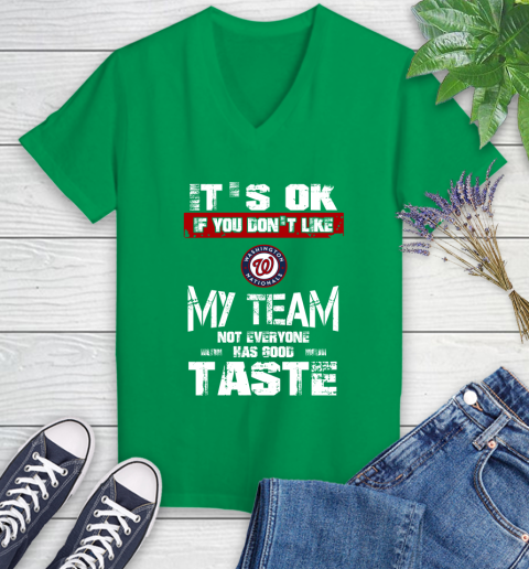 Washington Nationals MLB Baseball It's Ok If You Don't Like My Team Not Everyone Has Good Taste Women's V-Neck T-Shirt - Image 6