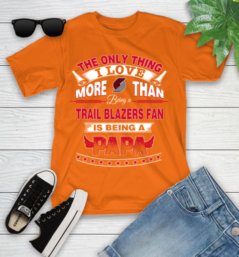 NBA The Only Thing I Love More Than Being A Portland Trail Blazers Fan Is Being A Papa Basketball Youth T-Shirt 9