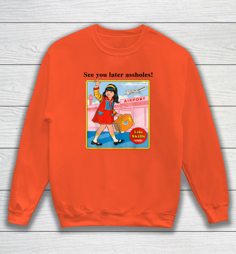 See You Later Assholes Steven Rhodes Poster Sweatshirt 2