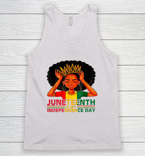 Juneteenth Is My Independence Day Black Girl Black Queen Tank Top