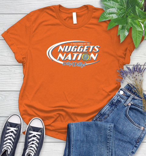 NBA A True Friend Of The Denver Nuggets Dilly Dilly Basketball Sports Women's T-Shirt 3