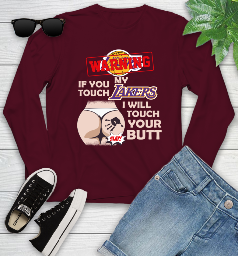 Los Angeles Lakers NBA Basketball Warning If You Touch My Team I Will Touch My Butt Youth Long Sleeve 6