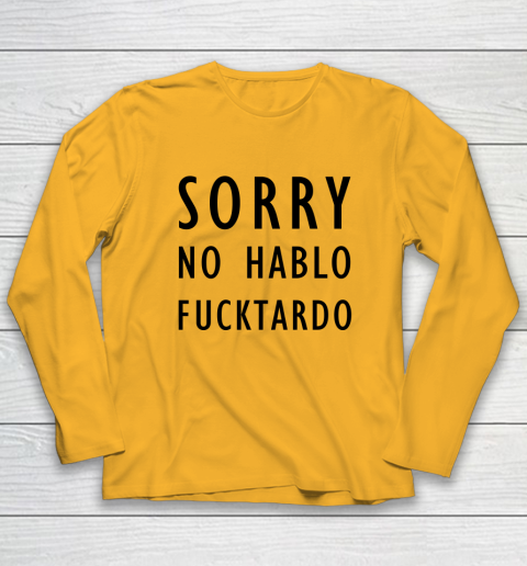 Sorry No Hablo Furtado Long Sleeve T-Shirt 2