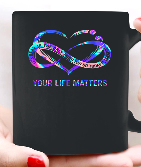 Your Life Matters Shirt Suicide Prevention Awareness Ceramic Mug 11oz