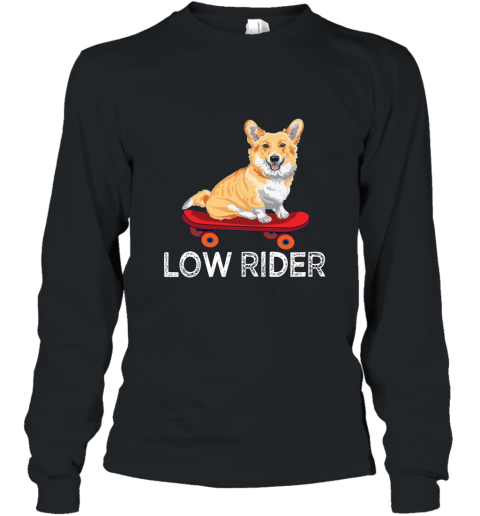 Corgi Dog Low Rider Shirt Long Sleeve