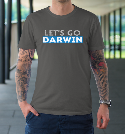 Lets Go Darwin T-Shirt 6