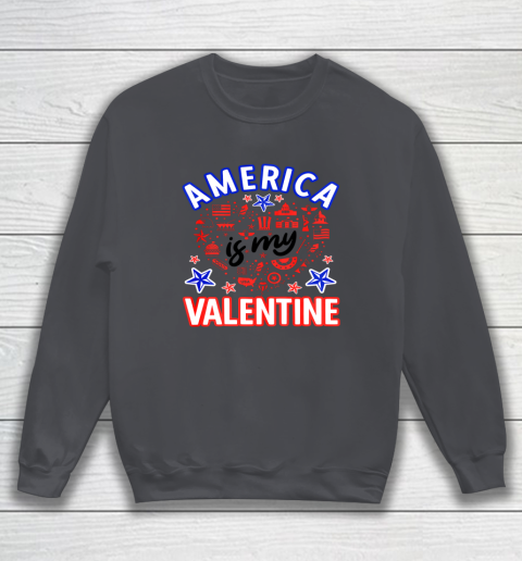 America is My Valentine Proud American Heart USA Sweatshirt 3