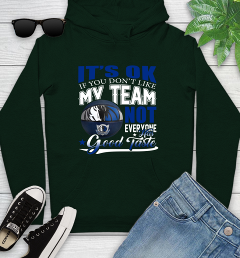 NBA It's Ok If You Don't Like My Team Dallas Mavericks Not Everyone Has Good Taste Basketball Youth Hoodie 14