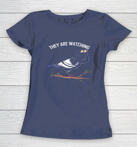 Birds Are Not Real Shirt They are Watching Funny Women's T-Shirt 8
