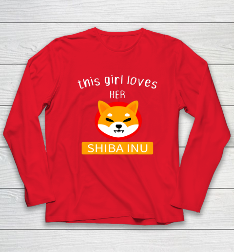 This Girl Loves Her Shiba INU Coin I Told Funny Shiba Inu Long Sleeve T-Shirt 14