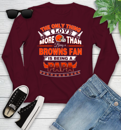 NFL The Only Thing I Love More Than Being A Cleveland Browns Fan Is Being A Papa Football Youth Long Sleeve 6