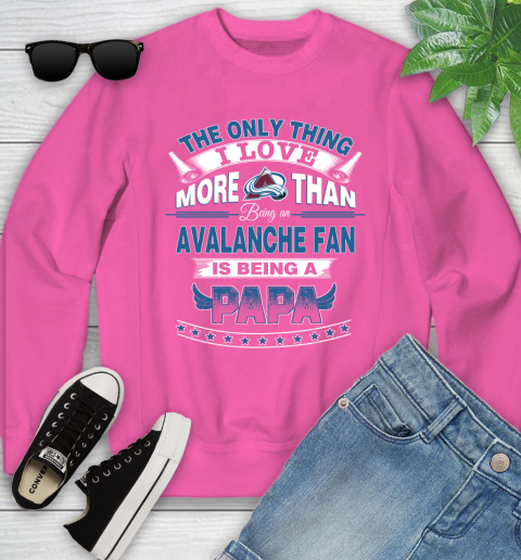 NHL The Only Thing I Love More Than Being A Colorado Avalanche Fan Is Being A Papa Hockey Youth Sweatshirt 6