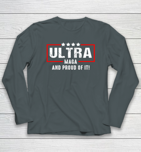Ultra Maga And Proud Of It Long Sleeve T-Shirt 3