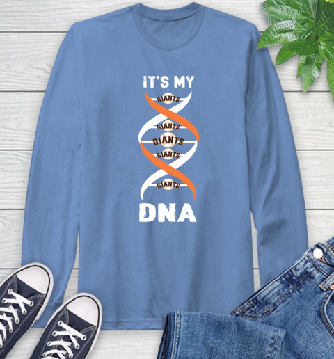 San Francisco Giants MLB Baseball It's My DNA Sports Long Sleeve T-Shirt 12