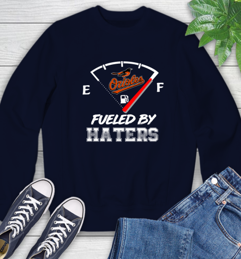 Baltimore Orioles MLB Baseball Fueled By Haters Sports Sweatshirt 2