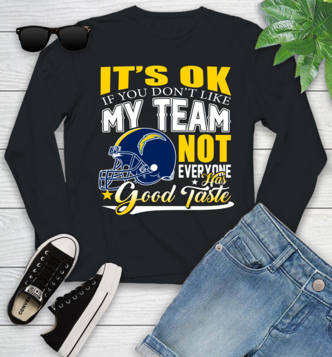 Los Angeles Chargers NFL Football You Don't Like My Team Not Everyone Has Good Taste Youth Long Sleeve