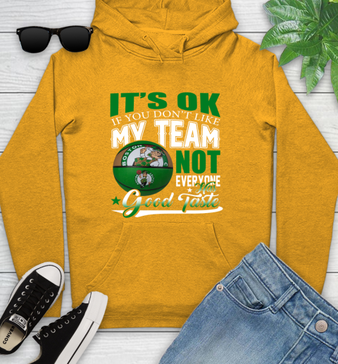 NBA It's Ok If You Don't Like My Team Boston Celtics Not Everyone Has Good Taste Basketball Youth Hoodie 2