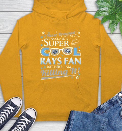 Tampa Bay Rays MLB Baseball I Never Dreamed I Would Be Super Cool Fan Hoodie 2