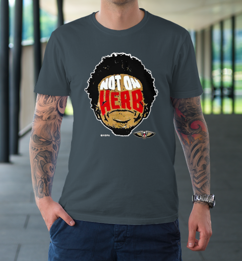 Not On Herb Funny T-Shirt 4