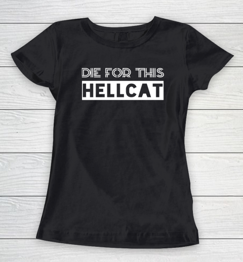 Die For This Hellcat Women's T-Shirt