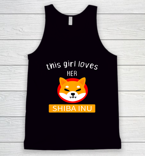 This Girl Loves Her Shiba INU Coin I Told Funny Shiba Inu Tank Top