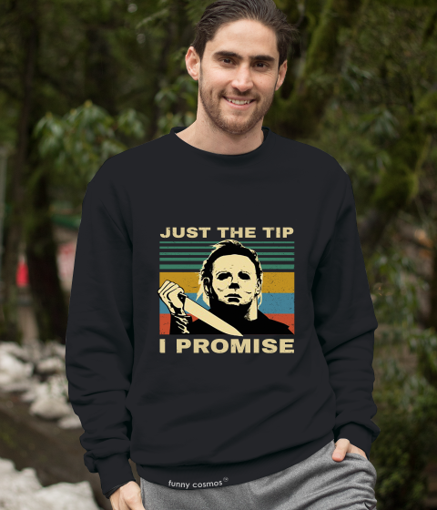 Halloween Vintage T Shirt, Michael Myers Tshirt, Just The Tip I Promise Shirt, Halloween Gifts