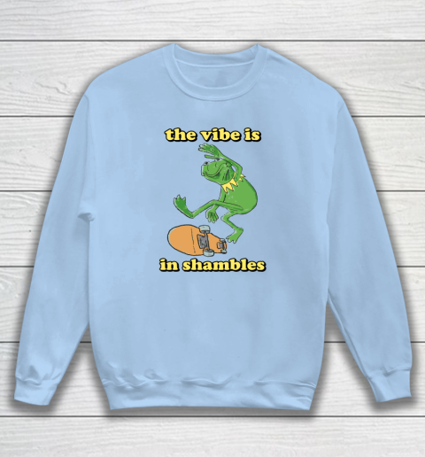 The Vibe Is In Shambles Kermit The Frog Sweatshirt Tee For Sports