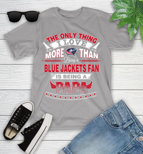 NHL The Only Thing I Love More Than Being A Columbus Blue Jackets Fan Is Being A Papa Hockey Youth T-Shirt 4