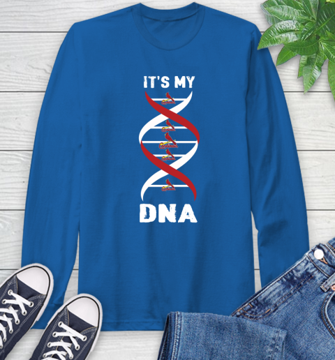 St.Louis Cardinals MLB Baseball It's My DNA Sports Long Sleeve T-Shirt 10