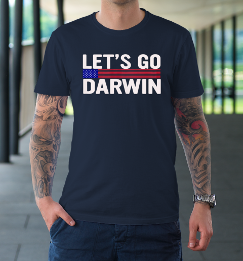 Lets Go Darwin Funny Sarcastic America T-Shirt 2