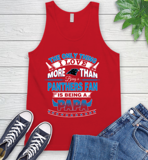 NFL The Only Thing I Love More Than Being A Carolina Panthers Fan Is Being A Papa Football Tank Top 5