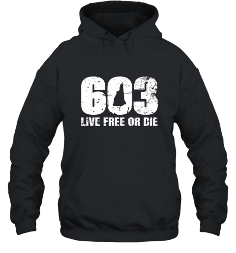 603 New Hampshire T Shirt  Live Free or Die Hooded