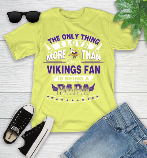 NFL The Only Thing I Love More Than Being A Minnesota Vikings Fan Is Being A Papa Football Youth T-Shirt 10