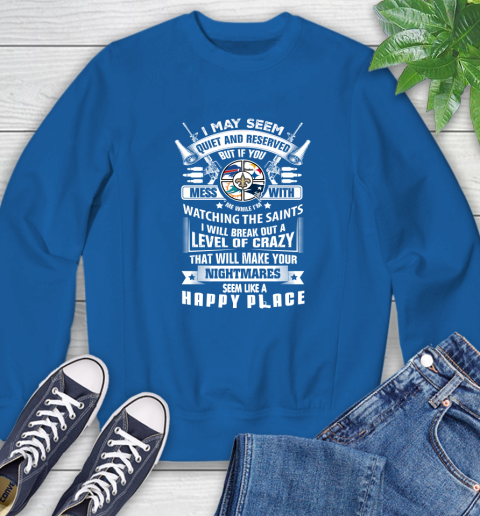 New Orleans Saints NFL Football Don't Mess With Me While I'm Watching My Team Sports Sweatshirt 9