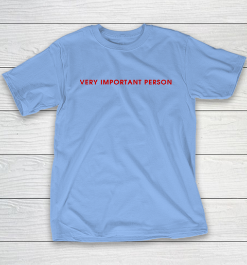 Very Important Person Youth T-Shirt 8