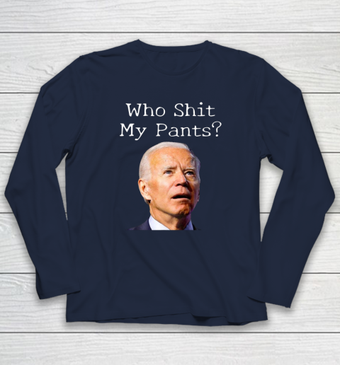 Who Shit My Pants Funny Anti Joe Biden Bathroom Accident In Rome Long Sleeve T-Shirt 2