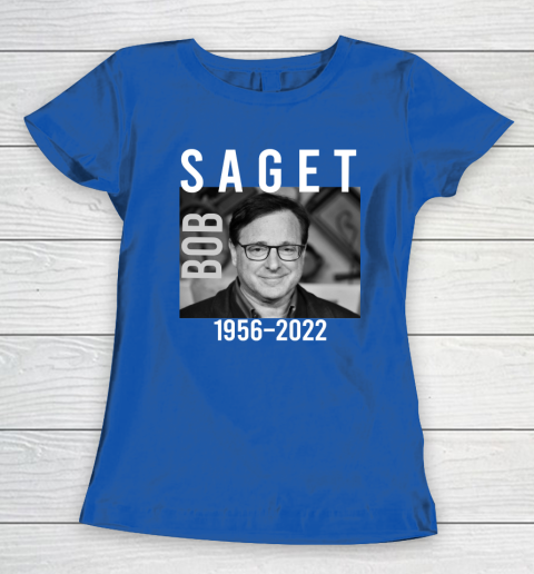 Bob Saget 1956 2022 RIP Women's T-Shirt 14