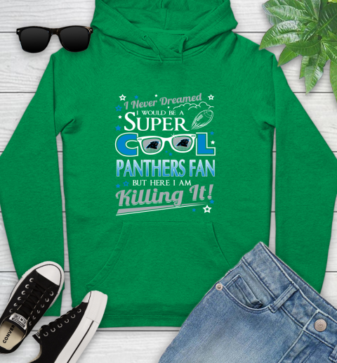 Carolina Panthers NFL Football I Never Dreamed I Would Be Super Cool Fan Youth Hoodie 9