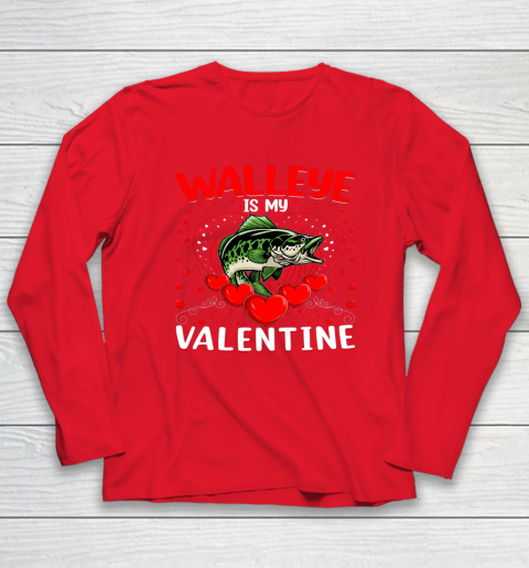 Funny Walleye Is My Valentine Walleye Fish Valentine's Day Long Sleeve T-Shirt 7