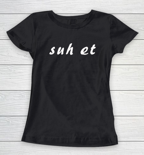 Suh Et Women's T-Shirt