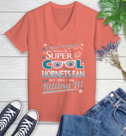 Charlotte Hornets NBA Basketball I Never Dreamed I Would Be Super Cool Fan Women's V-Neck T-Shirt 6
