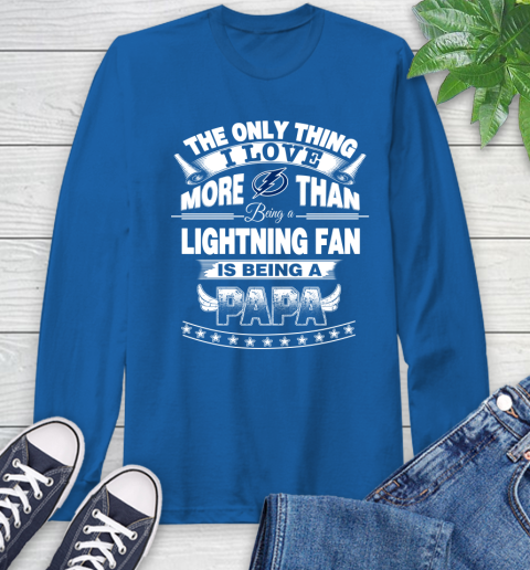 NHL The Only Thing I Love More Than Being A Tampa Bay Lightning Fan Is Being A Papa Hockey Long Sleeve T-Shirt 10