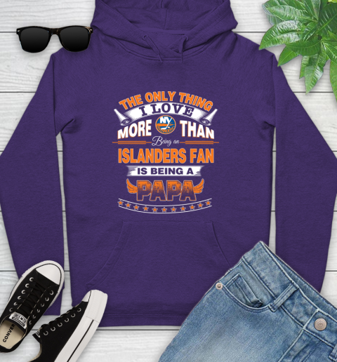 NHL The Only Thing I Love More Than Being A New York Islanders Fan Is Being A Papa Hockey Youth Hoodie 5