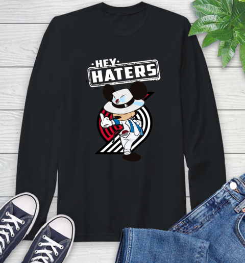 NBA Hey Haters Mickey Basketball Sports Portland Trail Blazers Long Sleeve T-Shirt