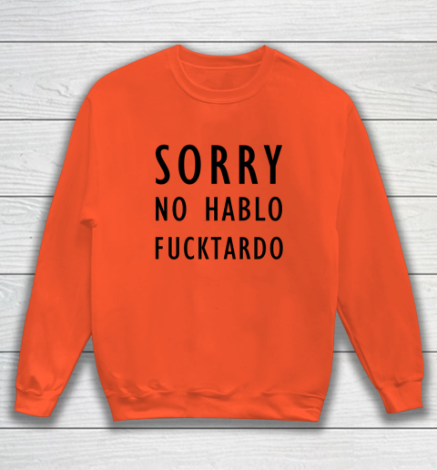 Sorry No Hablo Furtado Sweatshirt 2