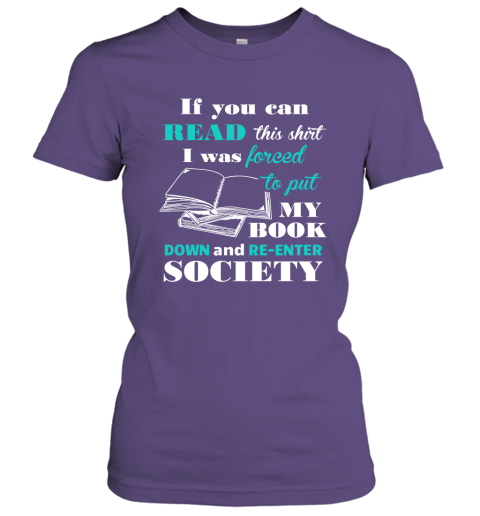 Book Lover Shirt If You Can Read This I Will Re Enter Society Women Tee
