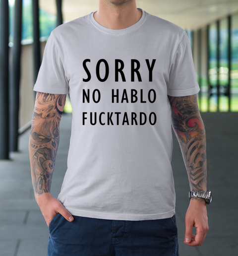 Sorry No Hablo Furtado T-Shirt 3