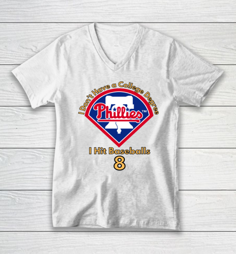 I Don't Have a College Degree I Hit Baseballs Philadelphia Phillies V-Neck T-Shirt