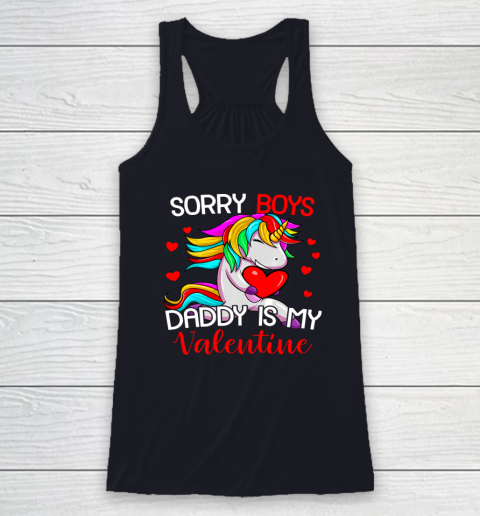 Sorry Boys Daddy Is My Valentine Unicorn Girls Valentine Racerback Tank 5